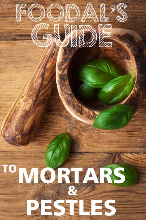 Foodal's Guide to Mortars and Pestles. https://foodal.com/kitchen/general-kitchenware/spice-grinders/best-mortar-and-pestle-set-reviews/