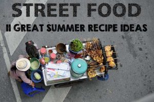 Street Food: 11 Ideas for Fun and Easy Summer Entertaining