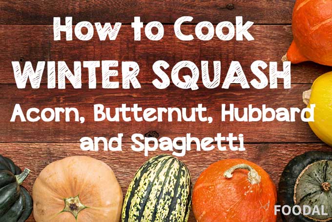How to Cook Winter Squash - Acorn, Butternut, Hubbard & Spaghetti | Foodal.com