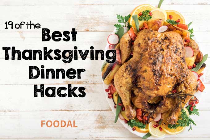 19 of the Best Thanksgiving Dinner Hacks | Foodal.com