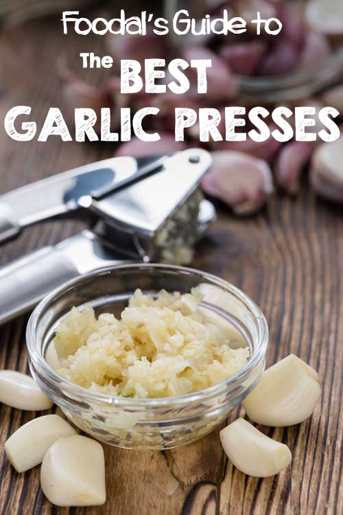 Foodal’s Guide to the Best Garlic Presses