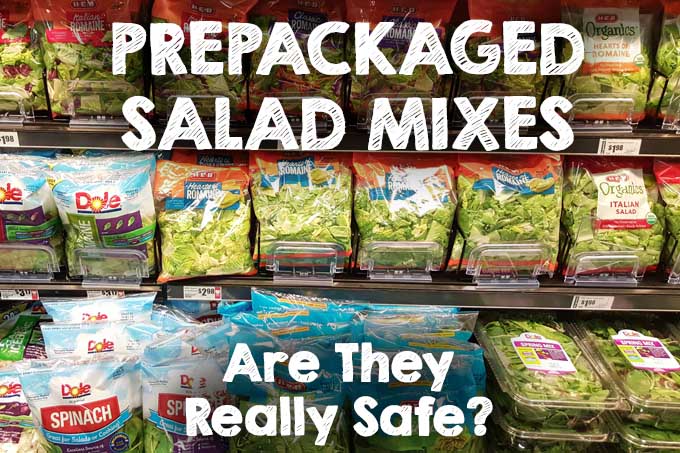 Prepackaged Salad Mixes: Are They Safe?
