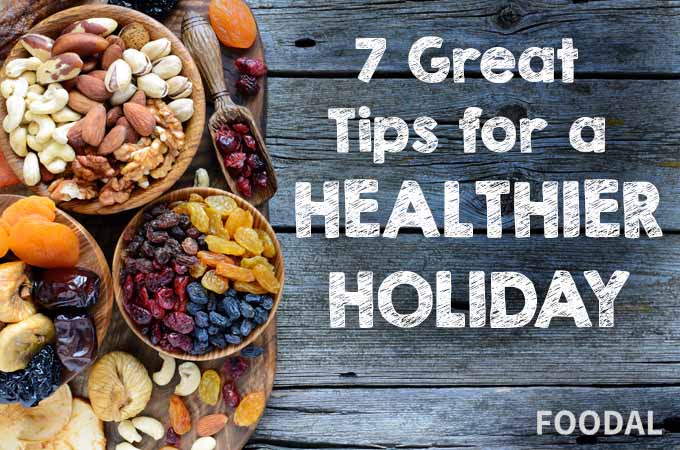 7 Great Tips for a Healthier Holiday | Foodal.com
