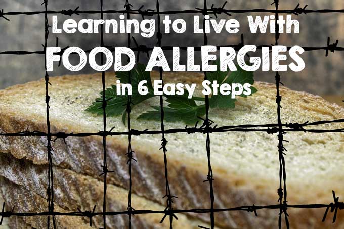 Learning to Live with Food Allergies in 6 Easy Steps | Foodal.com