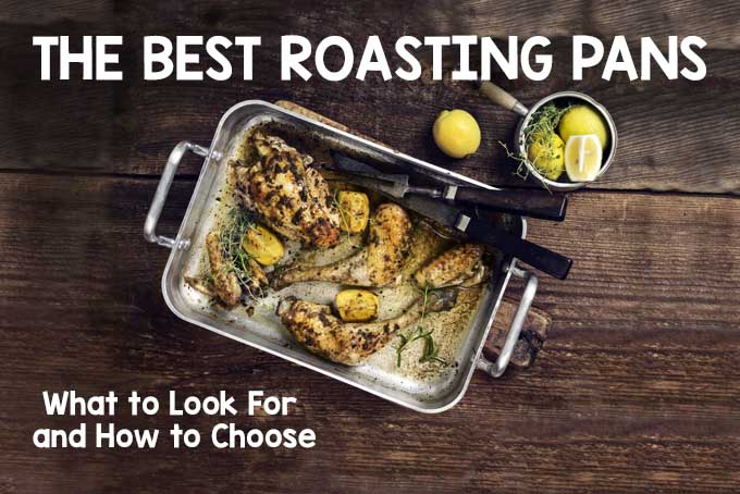 The Best Roasting Pans: What to Look For and How to Choose | Foodal.com