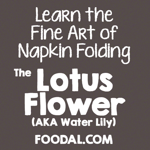 How to Fold a Napkin into the Lotus Flower or Water Lily | Foodal.com