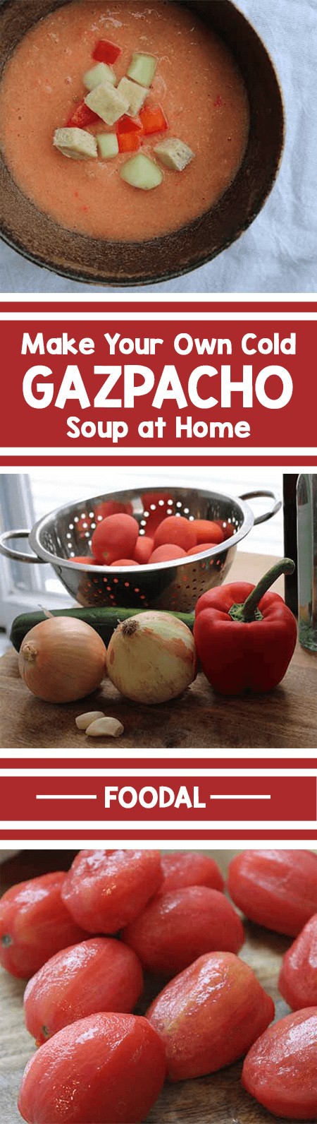 Gazpacho: It's like a whole garden blended into a single bite. While many takes on this chilled soup exist, we prefer the classic red variety. Fresh tomatoes, cucumbers, onions, and red peppers are combined for a dish bursting with vibrant flavors. Day-old bread adds extra body, and helps eliminate kitchen waste! Give it a try today. https://foodal.com/recipes/soups/traditional-gazpacho/