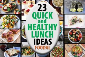 23 Quick and Healthy Lunch Ideas
