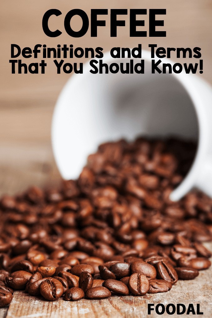 Coffee Definitions And Terms That You Should Know Today Foodal