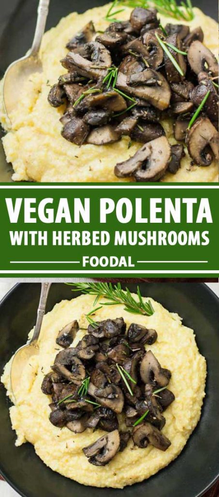 A collage of photos showing different vies of Vegan Polenta with Herbed Mushrooms.