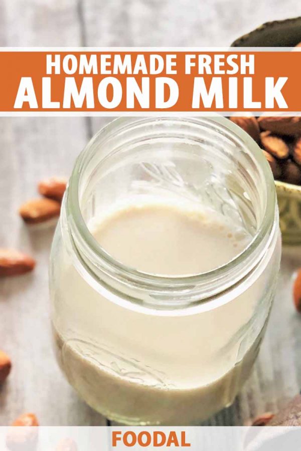 Homemade Almond Milk Recipe | Foodal