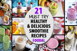 Start Your Day in a Healthy and Delicious Way with 21 of the Best Smoothie Recipes