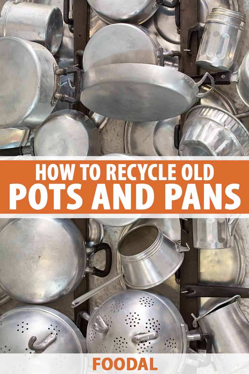 https://foodal.com/wp-content/uploads/2023/07/How-to-Recycle-Old-Pots-and-Pans-Pin.jpg