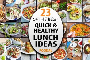 23 Quick and Healthy Lunch Ideas